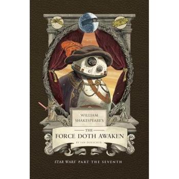 Ian Doescher William Shakespeare's The Force Doth Awaken: Star Wars Part the