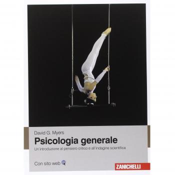 Psicologia generale. Un'introduzione al pensiero critico e all'indagine scientifica