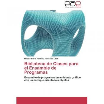 Biblioteca de Clases para el Ensamble de Programas: Ensamble de programas en ambiente gráfico con un enfoque orientado a objetos