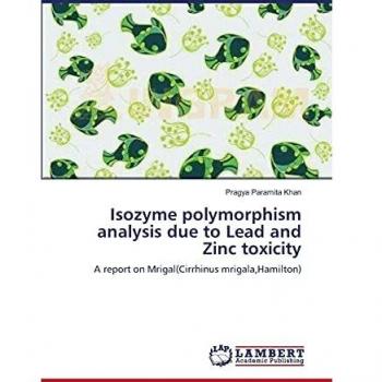 Isozyme polymorphism analysis due to Lead and Zinc toxicity: A report on Mrigal
