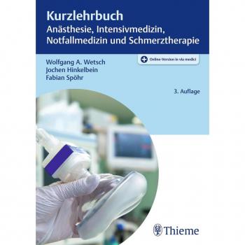 Kurzlehrbuch Anästhesie Intensivmedizin Notfallmedizin und Schmerztherapie