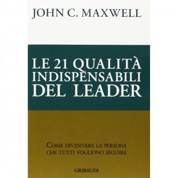 Le 21 qualitÃ  indispensabili del Leader