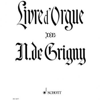 Livre d'Orgue: Contenant une Messe et quatre Hymnes pour les principales festes de l'année. Organ.