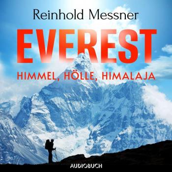 Everest - Himmel Hölle Himalaja