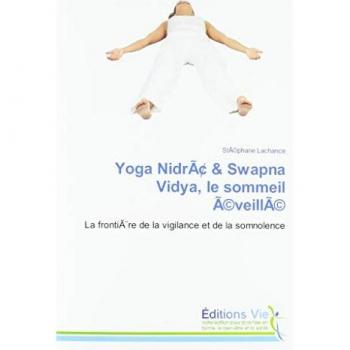 Yoga Nidrâ & Swapna Vidya, le sommeil éveillé