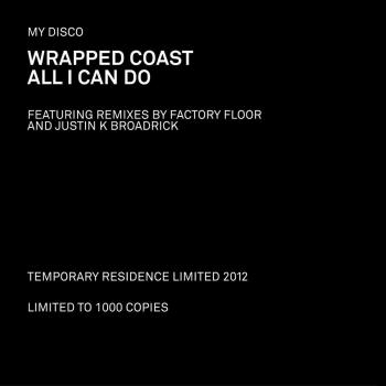 Wrapped Coast / All I Can Do