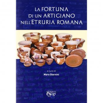 La fortuna di un artigiano nell'Etruria romana