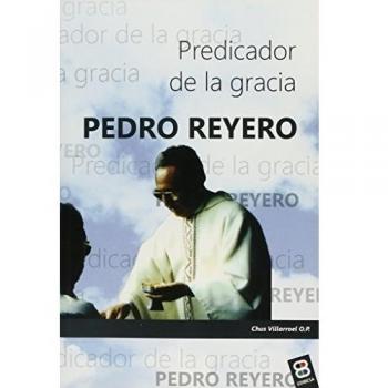 Predicador de la gracia: Pedro F. Reyero