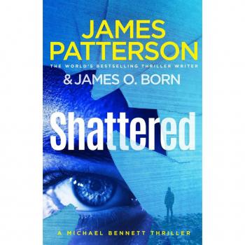 James Patterson Shattered: (Michael Bennett 14)