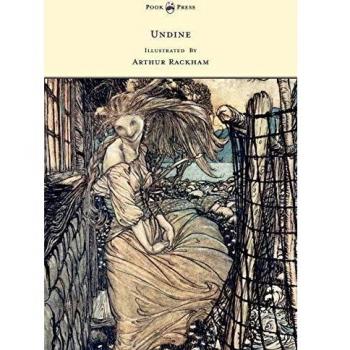 Undine - Illustrated by Arthur Rackham