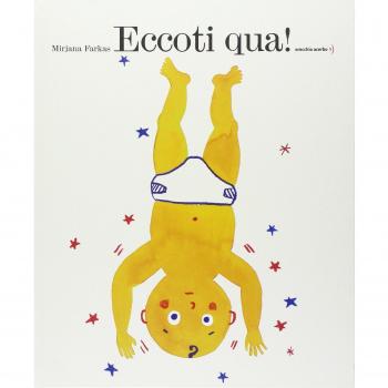 Eccoti qua! Ediz. a colori