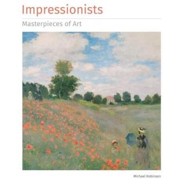 Impressionists Masterpieces of Art