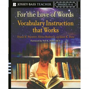 For the Love of Words Vocabulary Instruction that Works: Vocabulary Instruction That Works, Grades K-6