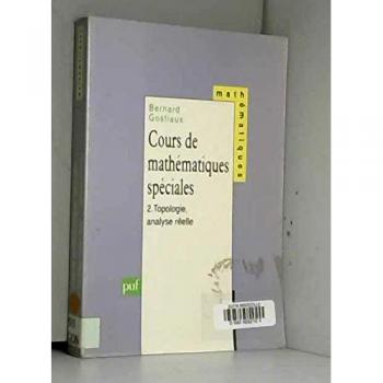Cours de mathématiques spéciales. Tome 2 - Topologie, analyse réelle
