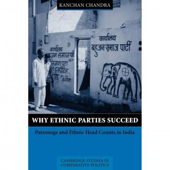 Why Ethnic Parties Succeed: Patronage and Ethnic Head Counts in India (Cambridge Studies in Comparative Politics)