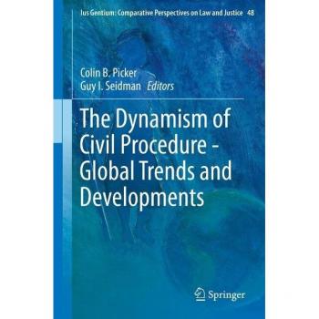 The Dynamism of Civil Procedure - Global Trends and Developments