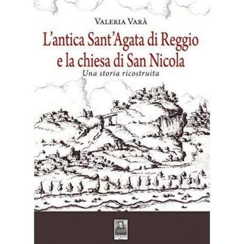L' antica Sant'Agata di Reggio e la chiesa di San Nicola. Una storia ricostruita