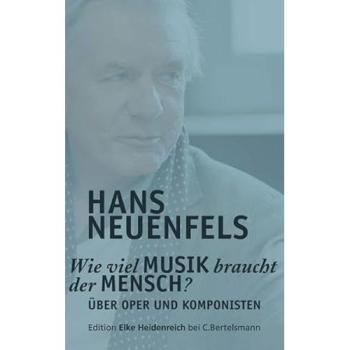Wie viel Musik braucht der Mensch?: Über Oper und Komponisten: Über Oper und Komponisten (Edition Elke Heidenreich)