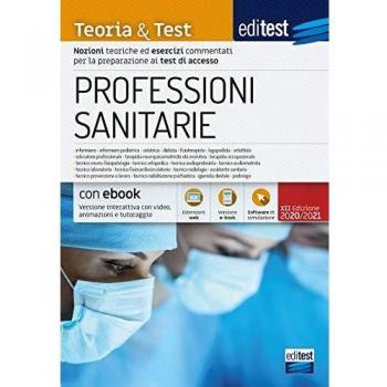 EdiTest Professioni sanitarie. Teoria & test. Nozioni teoriche ed esercizi commentati per la preparazione ai test di accesso. Con e-book