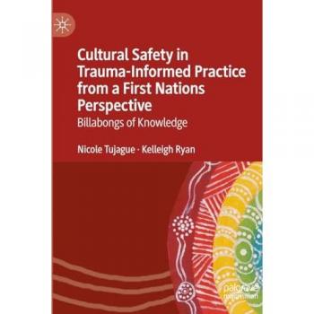 Cultural Safety in Trauma-Informed Practice from a First Nations Perspective: Billabongs of Knowledge