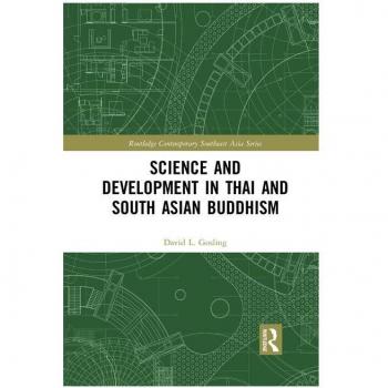 Science and Development in Thai and South Asian Buddhism (Routledge Contemporary Southeast Asia)