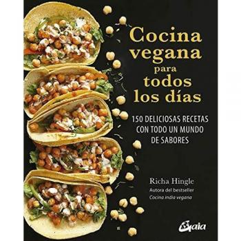 COCINA VEGANA PARA TODOS LOS DÍAS.150 DELICIOSAS RECETAS CON TODO UN MUNDO DE SABORES