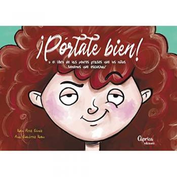 ¡pórtate Bien! - Ruth Perez Gomez;ana Gutierrez Rubi (autor), Ana Gutiérrez Rubio (ilustración)