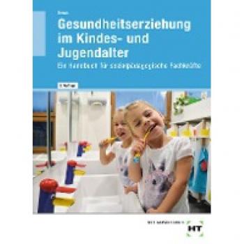 eBook inside: Buch und eBook Gesundheitserziehung im Kindes- und Jugendalter: Ein Handbuch für sozialpädagogische Fachkräfte