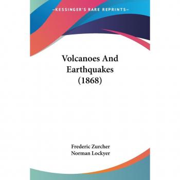 Volcanoes And Earthquakes (1868)