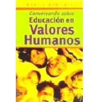 Conversando Sobre Educacion En Valores Humanos/ Conversation on the Education of Human Values (Nueva Educacion / New Education) - Marilu Martinelli
