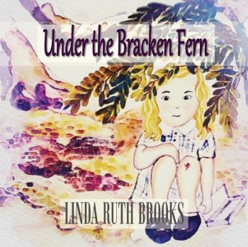Under the Bracken Fern: A children's story for adults