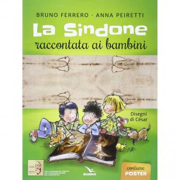 La Sindone raccontata ai bambini. Con poster