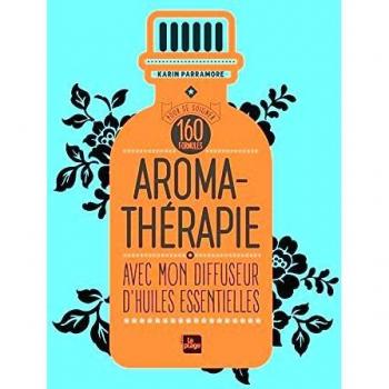 DIFFUSEUR D'HUILES ESSENTIELLES 160 FORMULES POUR SE SOIGNER