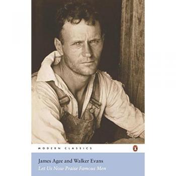 James Agee Let Us Now Praise Famous Men (Penguin Modern Classics)