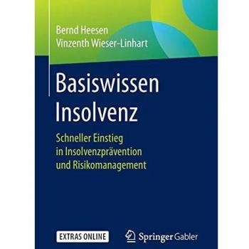 Bernd Heesen Basiswissen Insolvenz: Schneller Einstieg In Insolvenzprävention Und Risikomanagement