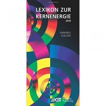 Lexikon zur Kernenergie. Ausgabe Januar 2019, Fachbücher von Winfried Koelzer