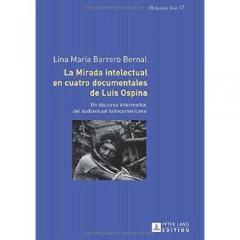 La mirada intelectual en cuatro documentales de Luis Ospina: Un discurso intermedial del audiovisual latinoamericano