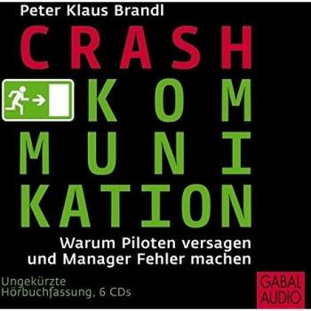 Crash-Kommunikation: Warum Piloten versagen und Manager Fehler machen