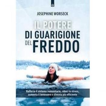 Il potere di guarigione del freddo. Rafforza il sistema immunitar...