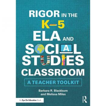 Rigor in the K-5 ELA and Social Studies Classroom