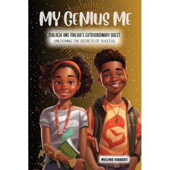 My Genius Me: Malachi and Malika's Extraordinary Quest: Unlocking the Secrets of Success