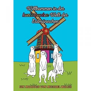 Willkommen in der kunterbunten Welt der Erdmännchen: Ein Malbuch