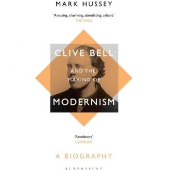 Clive Bell and the Making of Modernism
