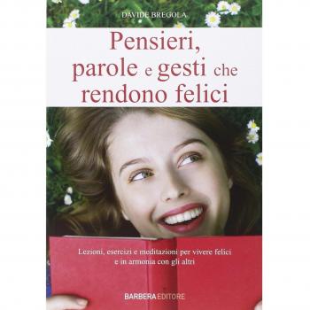 Pensieri, parole e gesti che rendono felici