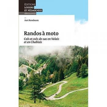 Aart Rozeboom - Randos à moto Cols et culs-de-sac en Valais et en Chablais - Preis vom 18.09.2025 05:07:49 h