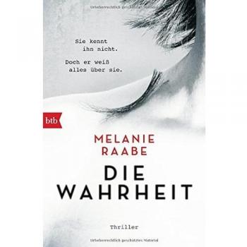 Melanie Raabe Die Wahrheit: Thriller