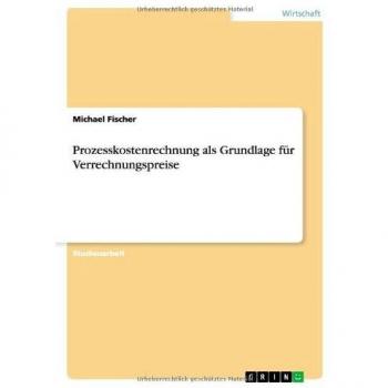 Prozesskostenrechnung als Grundlage für Verrechnungspreise