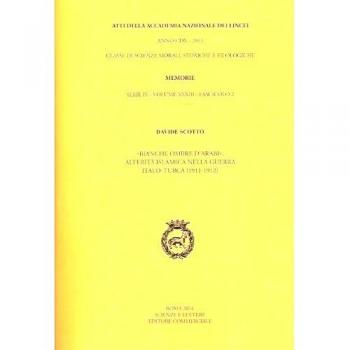 Atti dell'Accademia Nazionale dei Lincei. Serie IX. Memorie di scienze morali, storiche e filosofiche. Bianche ombre d'arabi. Alterità islamica nella guerra italo-turca
