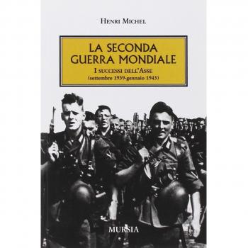 La Seconda guerra mondiale. I successi dell’Asse: