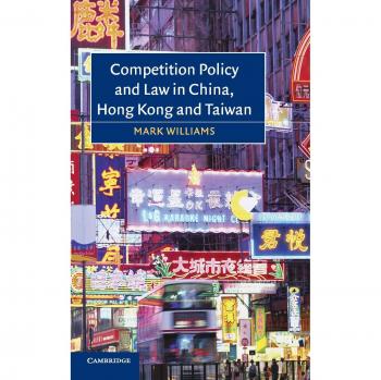Competition policy and law in china, hong kong and taiwan hardcover